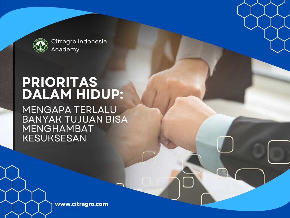 Prioritas dalam Hidup: Mengapa Terlalu Banyak Tujuan Bisa Menghambat Kesuksesan