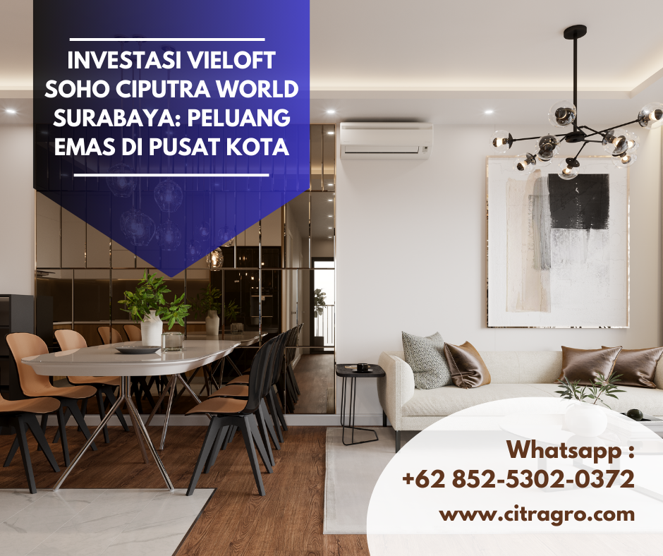 Investasi Vieloft SOHO Ciputra World Surabaya: Peluang Emas di Pusat Kota