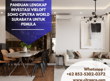 Panduan Lengkap Investasi Vieloft SOHO Ciputra World Surabaya untuk Pemula